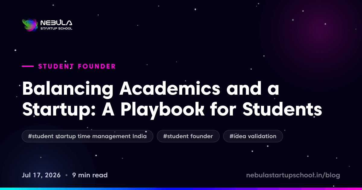 Balancing Academics and a Startup: A Playbook for Students