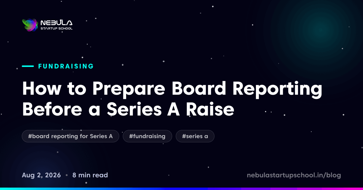 How to Prepare Board Reporting Before a Series A Raise