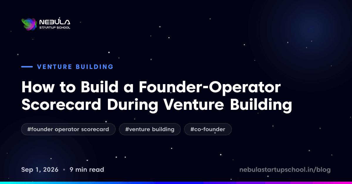 How to Build a Founder-Operator Scorecard During Venture Building
