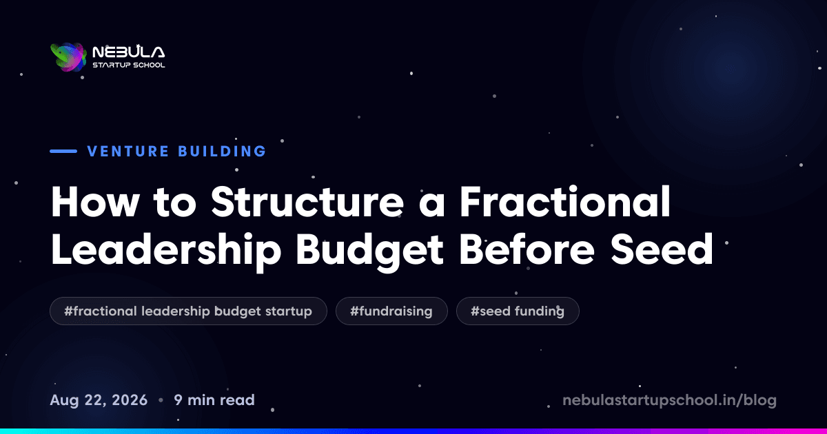 How to Structure a Fractional Leadership Budget Before Seed