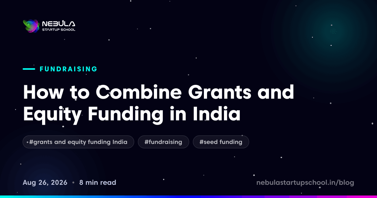 How to Combine Grants and Equity Funding in India
