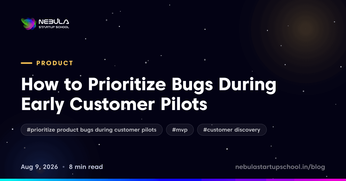 How to Prioritize Bugs During Early Customer Pilots