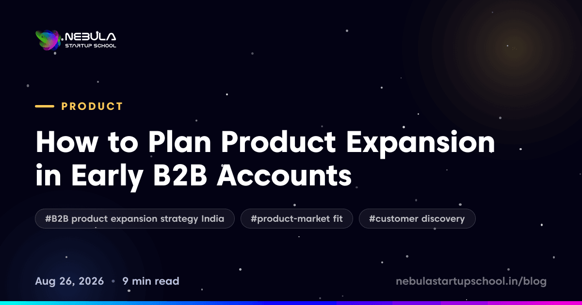 How to Plan Product Expansion in Early B2B Accounts