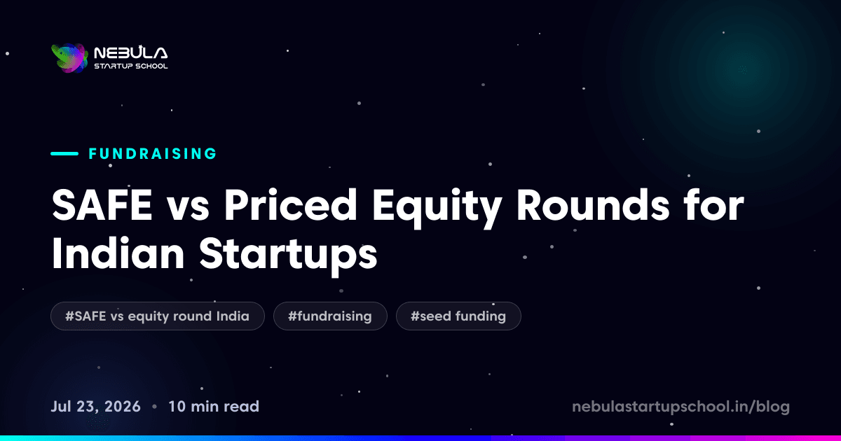 SAFE vs Priced Equity Rounds for Indian Startups