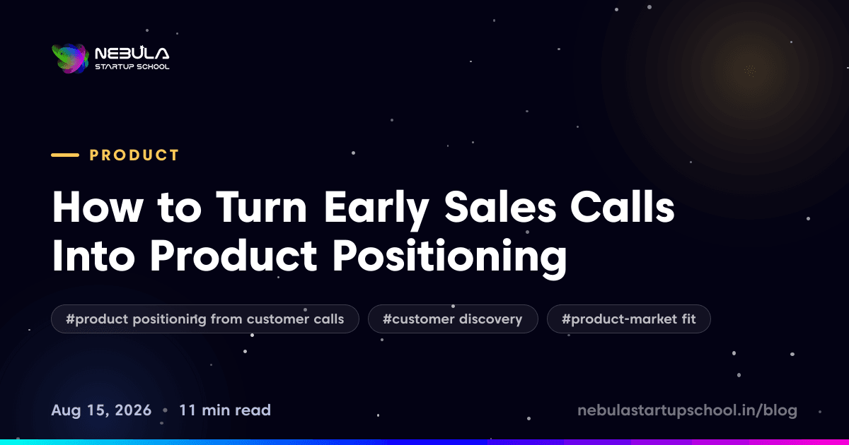 How to Turn Early Sales Calls Into Product Positioning