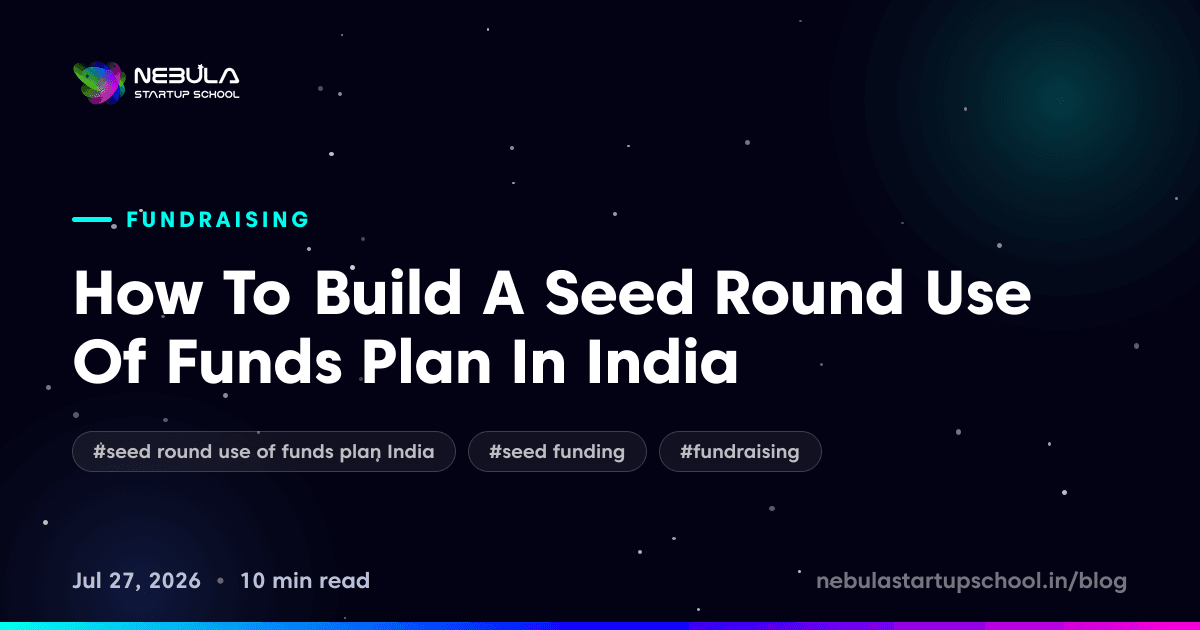 How To Build A Seed Round Use Of Funds Plan In India