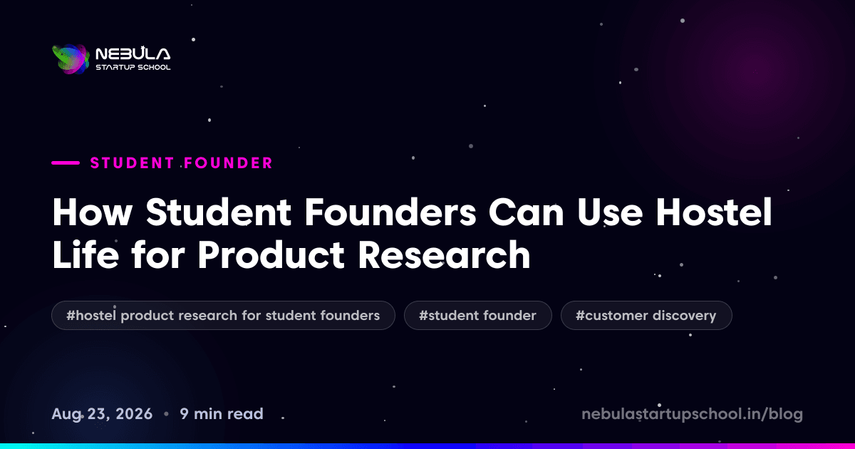 How Student Founders Can Use Hostel Life for Product Research