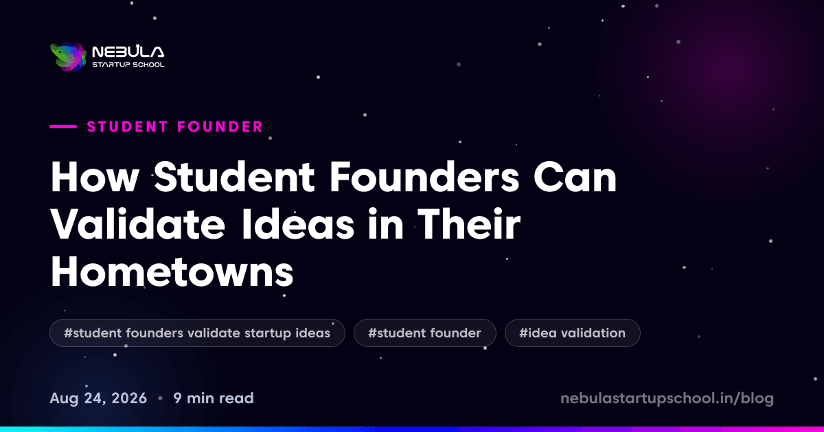 How Student Founders Can Validate Ideas in Their Hometowns