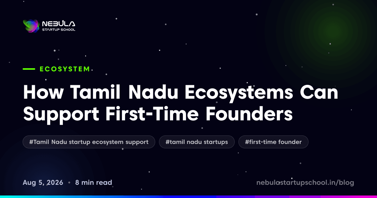 How Tamil Nadu Ecosystems Can Support First-Time Founders
