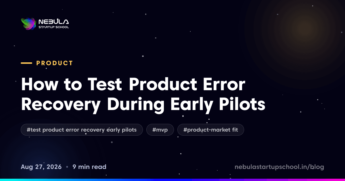 How to Test Product Error Recovery During Early Pilots
